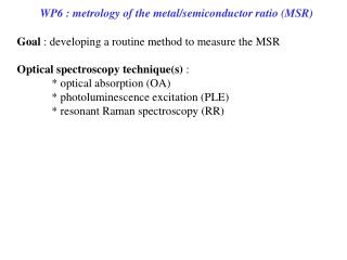 WP6 : metrology of the metal/semiconductor ratio (MSR)