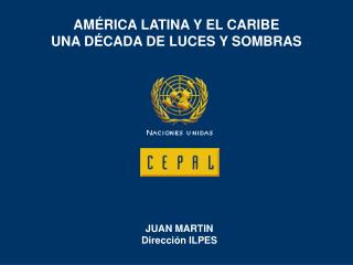 AMÉRICA LATINA Y EL CARIBE UNA DÉCADA DE LUCES Y SOMBRAS