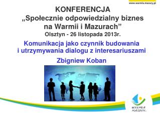 Komunikacja jako czynnik budowania i utrzymywania dialogu z interesariuszami Zbigniew Koban