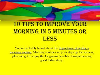 10 Tips To Improve Your Morning In 5 Minutes Or Less