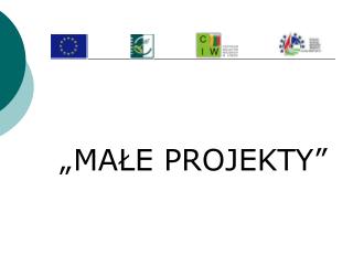 „MAŁE PROJEKTY”