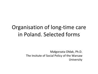 Organisation of long-time care in Poland. Selected forms