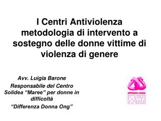 Avv. Luigia Barone Responsabile del Centro Solidea “Maree” per donne in difficoltà