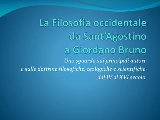 La Filosofia occidentale da Sant’Agostino a Giordano Bruno
