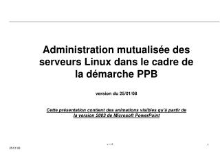 Administration mutualisée des serveurs Linux dans le cadre de la démarche PPB version du 25/01/08