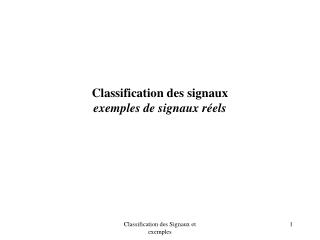 Classification des signaux exemples de signaux réels