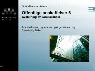 Offentlige anskaffelser 6 Avslutning av konkurranser