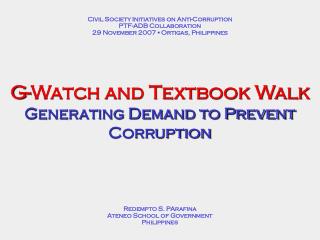 G-Watch and Textbook Walk Generating Demand to Prevent Corruption