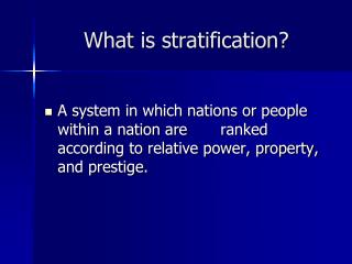 What is stratification?