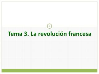 Tema 3. La revolución francesa