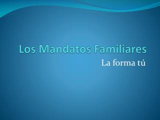 Los Mandatos Familiares