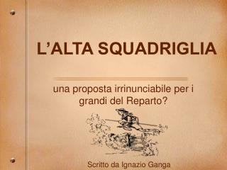 L’ALTA SQUADRIGLIA