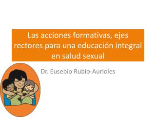 Las acciones formativas, ejes rectores para una educación integral en salud sexual