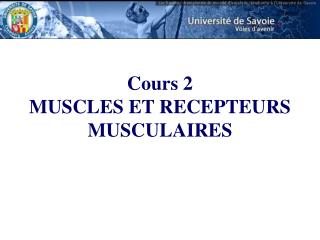 Cours 2 MUSCLES ET RECEPTEURS MUSCULAIRES