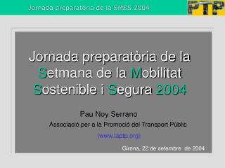 Jornada preparatòria de la S etmana de la M obilitat S ostenible i S egura 2004