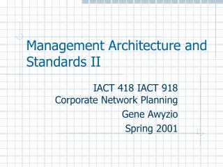 Management Architecture and Standards II