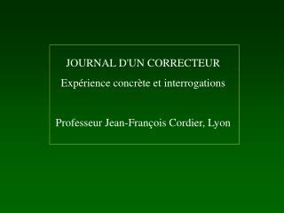 JOURNAL D'UN CORRECTEUR Expérience concrète et interrogations