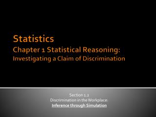 Statistics Chapter 1 Statistical Reasoning: Investigating a Claim of Discrimination