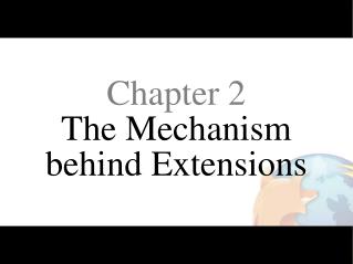 Chapter 2 The Mechanism behind Extensions