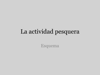 La actividad pesquera