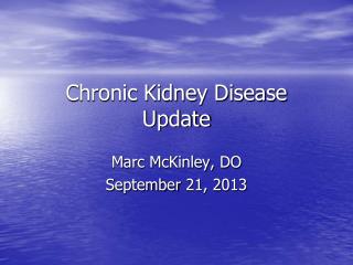 Chronic Kidney Disease Update