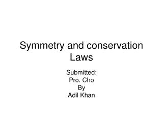 Symmetry and conservation Laws