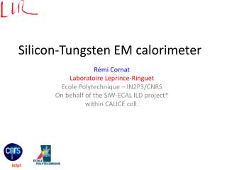 Silicon-Tungsten EM calorimeter