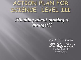 Action Plan for science level III