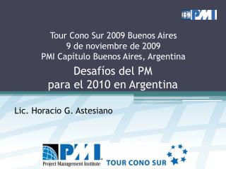 Tour Cono Sur 2009 Buenos Aires 9 de noviembre de 2009 PMI Capítulo Buenos Aires, Argentina