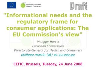 &quot;Informational needs and the regulatory frame for consumer applications: The EU Commission's view&quot;