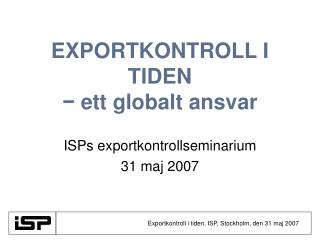 EXPORTKONTROLL I TIDEN − ett globalt ansvar