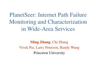 PlanetSeer: Internet Path Failure Monitoring and Characterization in Wide-Area Services