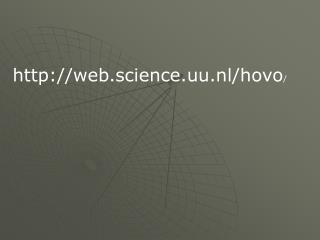 web.science.uu.nl/hovo /