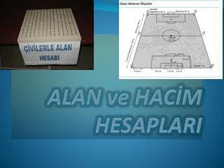 ALAN ve HACİM HESAPLARI