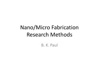 Nano/Micro Fabrication Research Methods