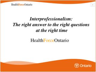 Interprofessionalism: The right answer to the right questions at the right time