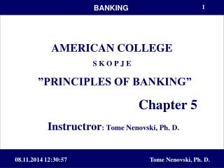 AMERICAN COLLEGE S K O P J E   ”PRINCIPLES OF BANKING” 						Chapter 5