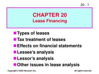 Types of leases Tax treatment of leases Effects on financial statements Lessee’s analysis