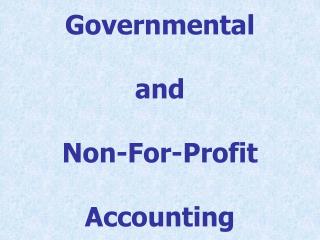 Governmental and Non-For-Profit Accounting