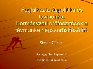 Foglalkoztatáspolitika és távmunka. Kormányzati erőfeszítések a távmunka népszerűsítéséért.