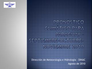 Pronóstico Climático para Paraguay – Septiembre-Octubre-Noviembre 2010