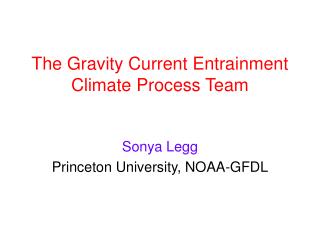 The Gravity Current Entrainment Climate Process Team