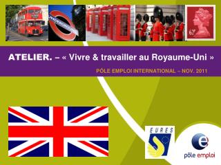 ATELIER. – « Vivre &amp; travailler au Royaume-Uni »