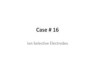Case # 16