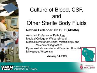 Culture of Blood, CSF, and Other Sterile Body Fluids