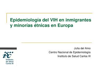 Epidemiología del VIH en inmigrantes y minorías étnicas en Europa