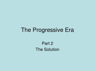 The Progressive Era