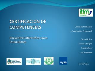 CERTIFICACION DE COMPETENCIAS Encuentro informativo para Evaluadores