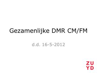 Gezamenlijke DMR CM/FM