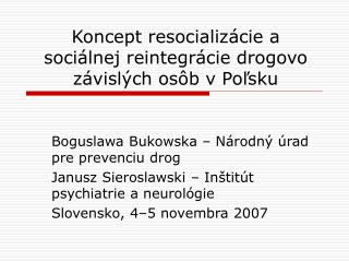 Koncept resocializácie a soci á l nej reintegr ácie drogovo závislých osôb v Poľsku